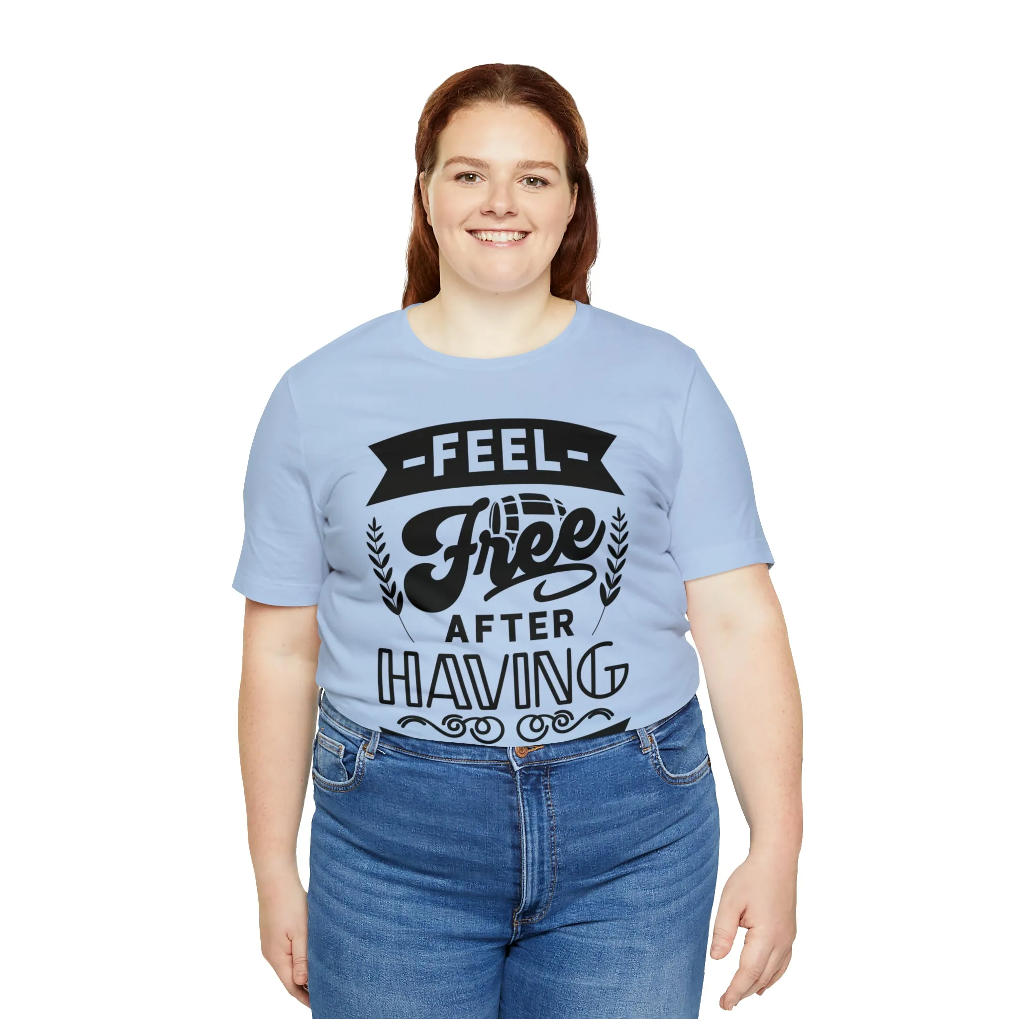Feel Free After Having Wine - Unisex Jersey Short Sleeve Tee