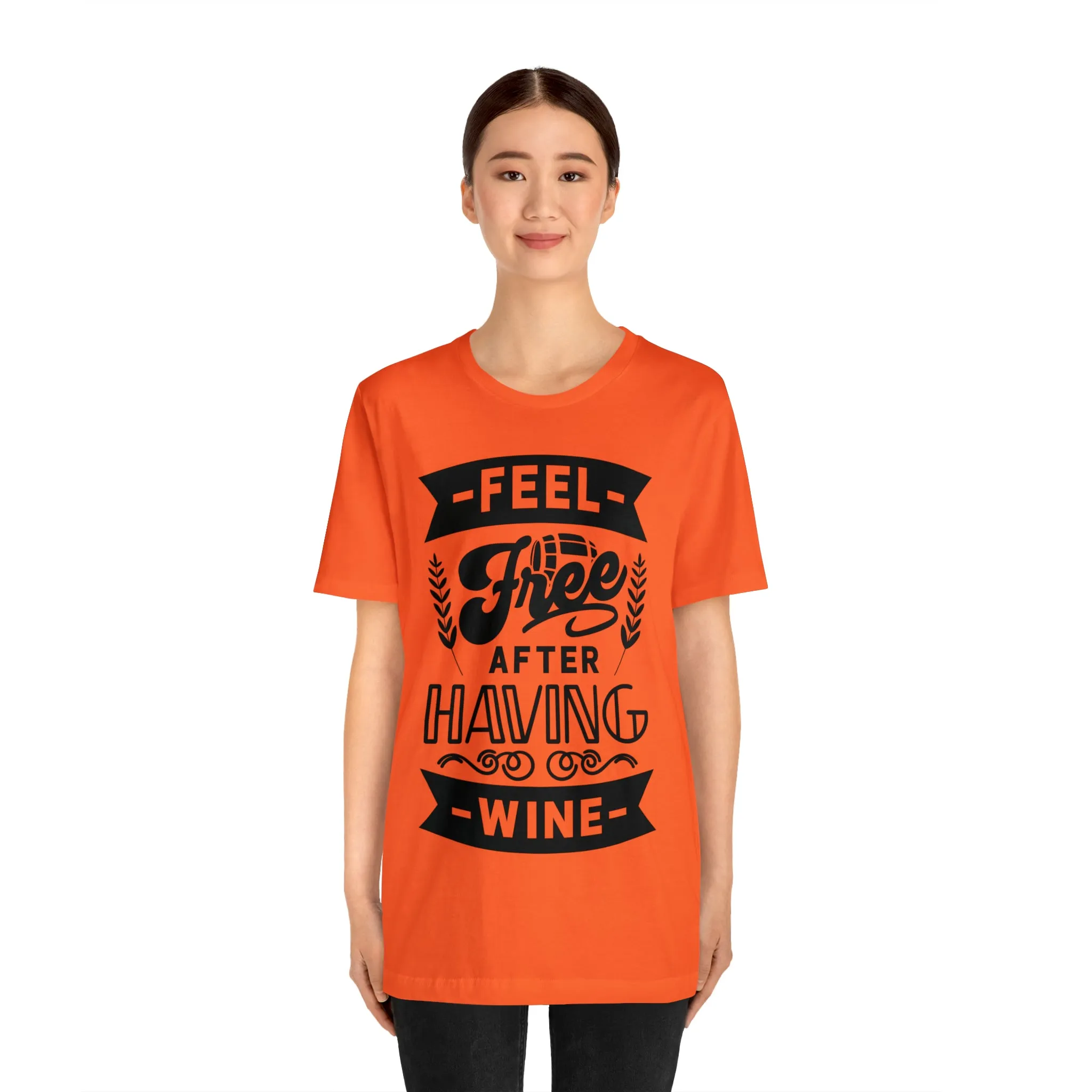 Feel Free After Having Wine - Unisex Jersey Short Sleeve Tee