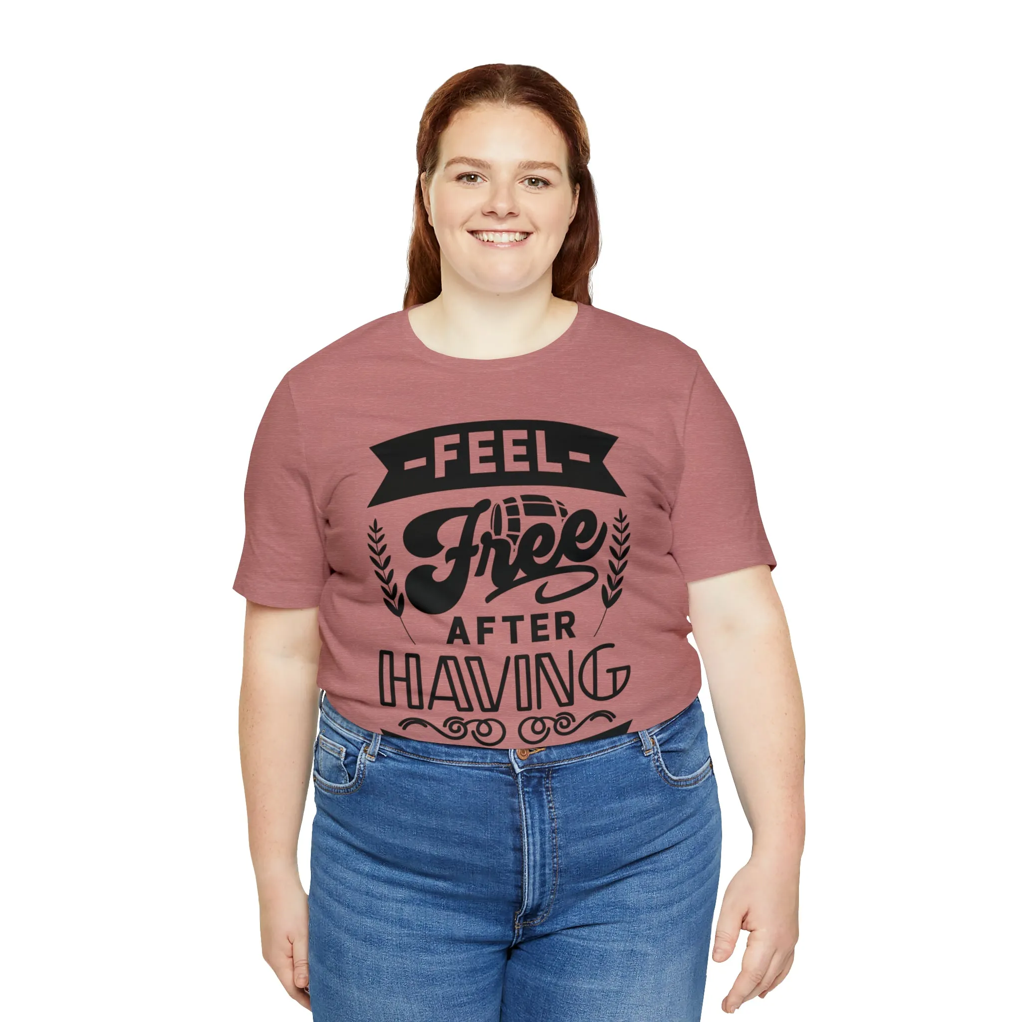 Feel Free After Having Wine - Unisex Jersey Short Sleeve Tee