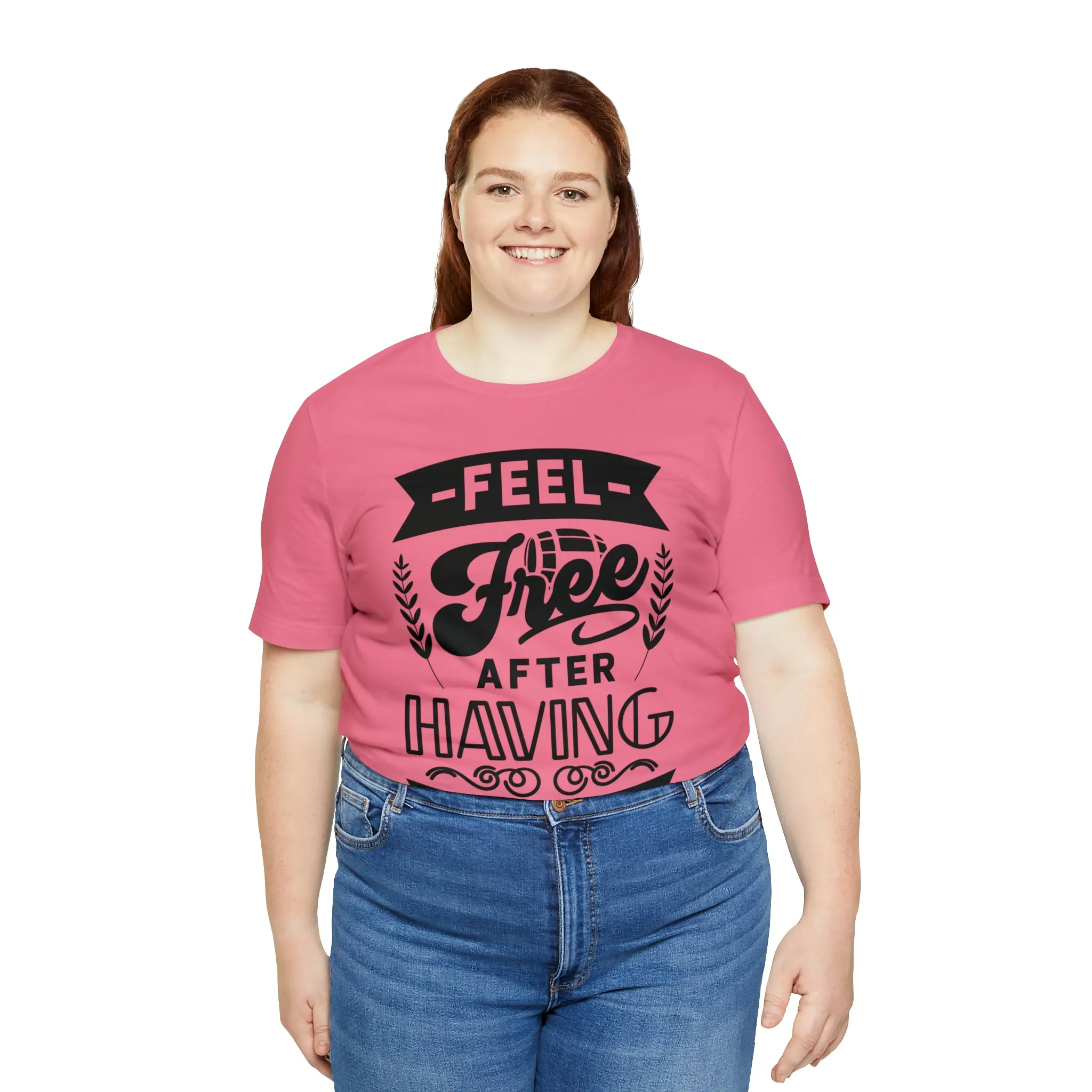 Feel Free After Having Wine - Unisex Jersey Short Sleeve Tee