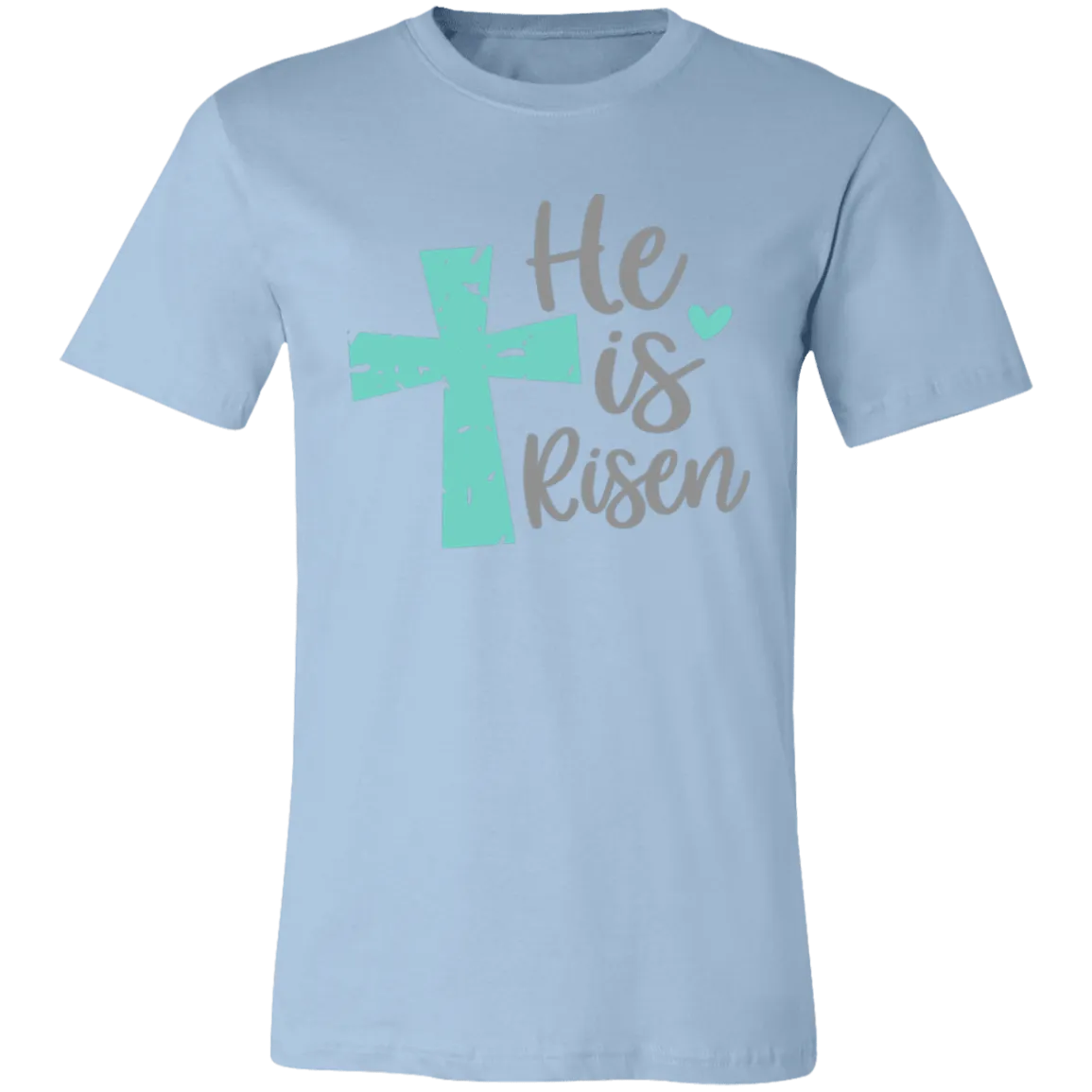 He Is Risen  Short-Sleeve T-Shirt