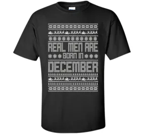 REAL MEN ARE BORN IN DECEMBER T-SHIRTS || CHRISTMAS SHIRTS